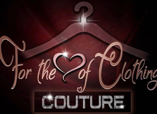 For The ❤️ Of Clothing Couture